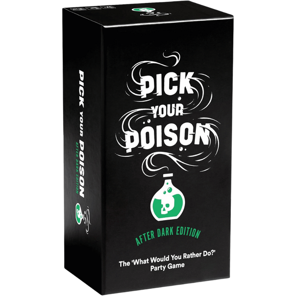 Pick Your Poison NSFW/After Dark Edition